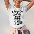 I Require Books Raccoon Reading For Book Lovers Unisex Jersey T-Shirt