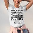I Rescue Books Trapped In The Bookstore Sarcastic Unisex Jersey T-Shirt