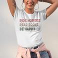 Ride Horses Read Books Be Happy Horse Riders Quote Unisex Jersey T-Shirt
