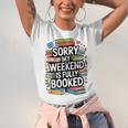 Sorry My Weekend Is Fully Booked Book Lovers Present Unisex Jersey T-Shirt