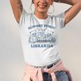 Support Your Local Library Read Banned Books Librarian Unisex Jersey T-Shirt Support Your Local Library Read Banned Books Librarian Unisex Jersey T-Shirt