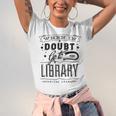 When In Doubt Go To The Library Teacher Vintage Book Lovers Unisex Jersey T-Shirt When In Doubt Go To The Library Teacher Vintage Book Lovers Unisex Jersey T-Shirt