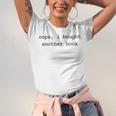 Women's Book Lover Oops I Bought Another Book Bookworm Reader Unisex Jersey T-Shirt