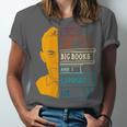 I Like Big Books And I Cannot Lie Apparel Unisex Jersey T-Shirt