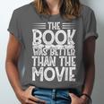 The Book Was Better Than The Movie Unisex Jersey T-Shirt