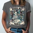 Book Lover Skeleton Reading Love Books Not People Unisex Jersey T-Shirt Book Lover Skeleton Reading Love Books Not People Unisex Jersey T-Shirt
