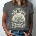 If My Book Is Open Your Mouth Should Be Closed Unisex Jersey T-Shirt