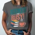 Booked And Busy Cool Coffee Reading Relaxing Books Unisex Jersey T-Shirt Booked And Busy Cool Coffee Reading Relaxing Books Unisex Jersey T-Shirt