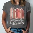 All Booked For Valentines Romantic Books Unisex Jersey T-Shirt