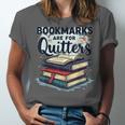 Bookmarks Are For Quitters Reading Quote Book Lover Unisex Jersey T-Shirt