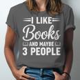 I Like Books And Maybe 3 People Unisex Jersey T-Shirt I Like Books And Maybe 3 People Unisex Jersey T-Shirt