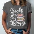 Books Are My Therapy Book Lover Coffee Books Flowers Bookish Unisex Jersey T-Shirt Books Are My Therapy Book Lover Coffee Books Flowers Bookish Unisex Jersey T-Shirt