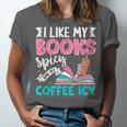 I Like My Books Spicy Coffee ICY Unisex Jersey T-Shirt I Like My Books Spicy Coffee ICY Unisex Jersey T-Shirt