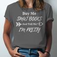 BUY ME SMUT BOOKS AND TELL ME I'M PRETTY Unisex Jersey T-Shirt BUY ME SMUT BOOKS AND TELL ME I'M PRETTY Unisex Jersey T-Shirt