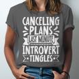Canceling Plans Last Minute Introvert Tingles Alone Time Unisex Jersey T-Shirt Canceling Plans Last Minute Introvert Tingles Alone Time Unisex Jersey T-Shirt