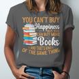 You Can't Buy Happiness But You Can Buy More Books Read Unisex Jersey T-Shirt You Can't Buy Happiness But You Can Buy More Books Read Unisex Jersey T-Shirt