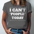I Can't People Today Anti-Social Introvert Unisex Jersey T-Shirt I Can't People Today Anti-Social Introvert Unisex Jersey T-Shirt
