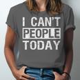 I Can't People Today Introvert Sarcastic Unisex Jersey T-Shirt