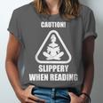 Caution Slippery When Reading Book Lover Unisex Jersey T-Shirt
