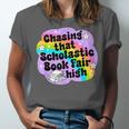 Chasing That Scholastic Book Fair High Book Lovers Unisex Jersey T-Shirt