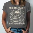 Dark Romance Book Villain Morally Grey Is My Favorite Color Unisex Jersey T-Shirt