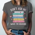 Don't Ask Me What I'm Reading Bookish Smutt Reader Unisex Jersey T-Shirt