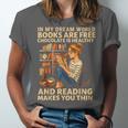In My Dream World Books Are Free Chocolate Is Healthy Unisex Jersey T-Shirt
