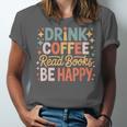 Drink Coffee Read Books Be Happy Aesthetic Quote Unisex Jersey T-Shirt