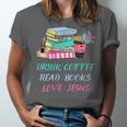 Drink Coffee Read Books Love Jesus Christian Religious God Unisex Jersey T-Shirt Drink Coffee Read Books Love Jesus Christian Religious God Unisex Jersey T-Shirt