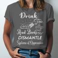 Drink Tea Read Books Dismantle Systems Of Oppression Unisex Jersey T-Shirt Drink Tea Read Books Dismantle Systems Of Oppression Unisex Jersey T-Shirt