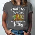 I Dust My Shelves But My Books Are Still Filthy Smut Book Unisex Jersey T-Shirt I Dust My Shelves But My Books Are Still Filthy Smut Book Unisex Jersey T-Shirt
