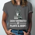 Easily Distracted By Plants & Books Plant Book Lover Unisex Jersey T-Shirt