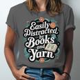 Easily Distracted By Yarn And Books Unisex Jersey T-Shirt