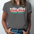 Fresh Books Read Daily Saying Reading And Book Unisex Jersey T-Shirt Fresh Books Read Daily Saying Reading And Book Unisex Jersey T-Shirt