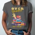 Fully Booked But I Am Ok Book Lover Reading Author Unisex Jersey T-Shirt