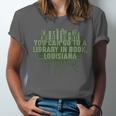 Go To a Library In Book Louisiana Pun LA Joke Baton Rouge Unisex Jersey T-Shirt Go To a Library In Book Louisiana Pun LA Joke Baton Rouge Unisex Jersey T-Shirt