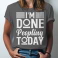 I'm Done Peopling Today Introvert Unisex Jersey T-Shirt I'm Done Peopling Today Introvert Unisex Jersey T-Shirt