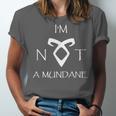 I'm Not a Mundane- Mortal Instruments Fantasy Book Lover Unisex Jersey T-Shirt