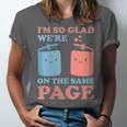 I'm So Glad We'Re On The Same Page Book Lover Writer Unisex Jersey T-Shirt