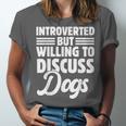 Introverted But Willing To Discuss Dogs Introverts Unisex Jersey T-Shirt Introverted But Willing To Discuss Dogs Introverts Unisex Jersey T-Shirt