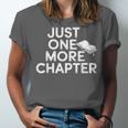 Just One More Chapter Book Lover Quote Unisex Jersey T-Shirt Just One More Chapter Book Lover Quote Unisex Jersey T-Shirt