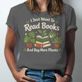 I Just Want To Read Books And Buy More Plants Unisex Jersey T-Shirt I Just Want To Read Books And Buy More Plants Unisex Jersey T-Shirt