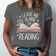 Leave Me Alone I'm Reading Book Lover Reading Lover Unisex Jersey T-Shirt Leave Me Alone I'm Reading Book Lover Reading Lover Unisex Jersey T-Shirt
