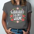 Library Is My Jam Librarian Book Lover Strawberry Unisex Jersey T-Shirt Library Is My Jam Librarian Book Lover Strawberry Unisex Jersey T-Shirt