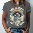 Life Is Short Buy The Book Reading Book Unisex Jersey T-Shirt Life Is Short Buy The Book Reading Book Unisex Jersey T-Shirt