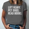 Lift Heavy Pet Dogs Read Books Gym Workout Weight Lifter Unisex Jersey T-Shirt
