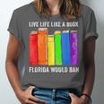 Live Life Like A Book Florida Would Ban LGBT Month Unisex Jersey T-Shirt