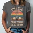 Love God Drink Coffee Read Books Unisex Jersey T-Shirt