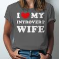 I Love My Introvert Wife I Heart My Introvert Wife Unisex Jersey T-Shirt