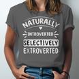 Naturally Introverted Selectively ExtrovertedIntrovert Joke Unisex Jersey T-Shirt Naturally Introverted Selectively ExtrovertedIntrovert Joke Unisex Jersey T-Shirt